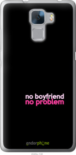Силіконовий чехол no boyfriend no problem для Huawei Honor 7 - 4549u-138 изображение 