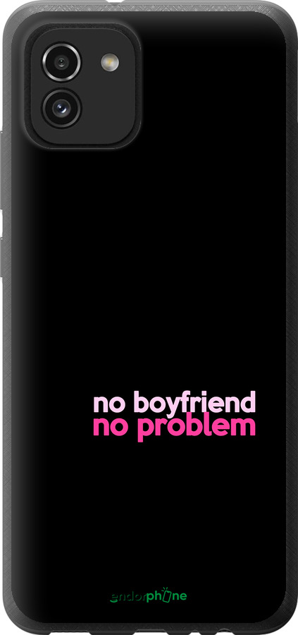 Силіконовий чехол no boyfriend no problem для Samsung Galaxy A03 A035F - 4549u-2499 изображение 