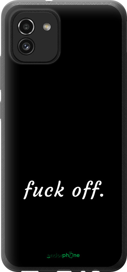 Силиконовый чехол Fuck off для Samsung Galaxy A03 A035F - 4731u-2499 изображение 