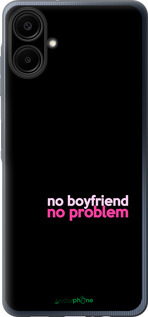 Силіконовий чехол no boyfriend no problem для Samsung Galaxy A06 4G - 4549u-3776 изображение 