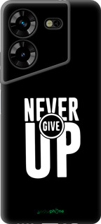 Силиконовый чехол Никогда не сдавайся для Tecno Pova 5 - 4572u-3139 изображение 