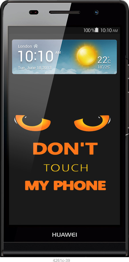 3D пластиковый глянцевый чехол Don't touch the phone для Huawei Ascend P6 - 4261c-39 изображение 
